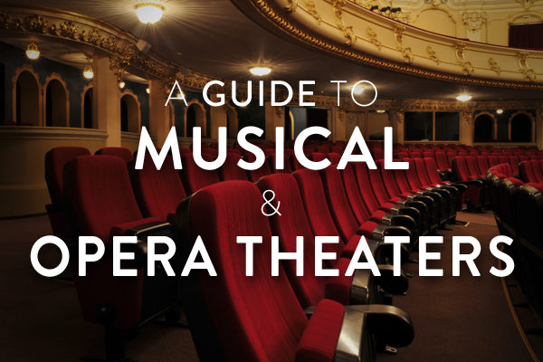 Guide to Musical and Opera Theaters Featured