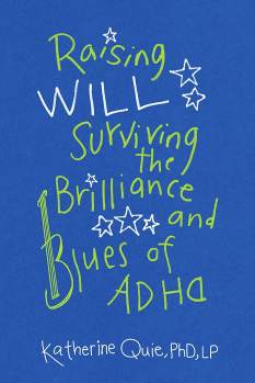 raising will surviving brilliance and blues of adhd